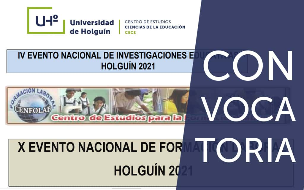 Convocatorias al X Evento Nacional de Formación Laboral y al IV Evento Nacional de Investigaciones Educativas, a celebrarse el 25 y 26 de junio de 2021